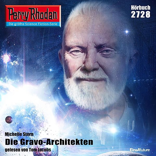 Perry Rhodan-Erstauflage - 2728 - Perry Rhodan 2728: Die Gravo-Architekten, Michelle Stern