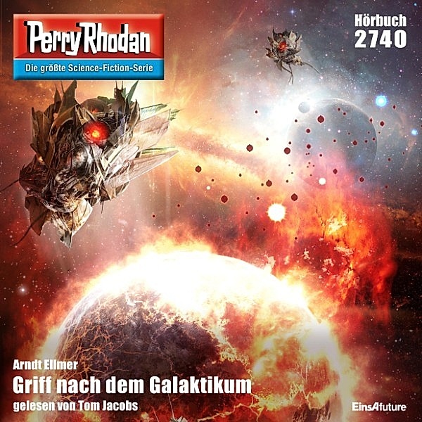 Perry Rhodan-Erstauflage - 2740 - Perry Rhodan 2740: Griff nach dem Galaktikum, Arndt Ellmer