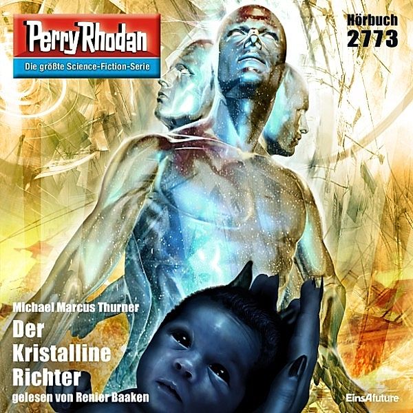 Perry Rhodan-Erstauflage - 2773 - Perry Rhodan 2773: Der Kristalline Richter, Michael Marcus Thurner