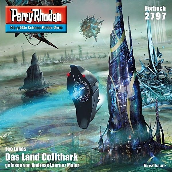 Perry Rhodan-Erstauflage - 2797 - Perry Rhodan 2797: Das Land Collthark, Leo Lukas