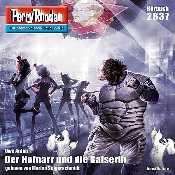 Perry Rhodan-Erstauflage - 2837 - Perry Rhodan 2837: Der Hofnarr und die Kaiserin, Uwe Anton