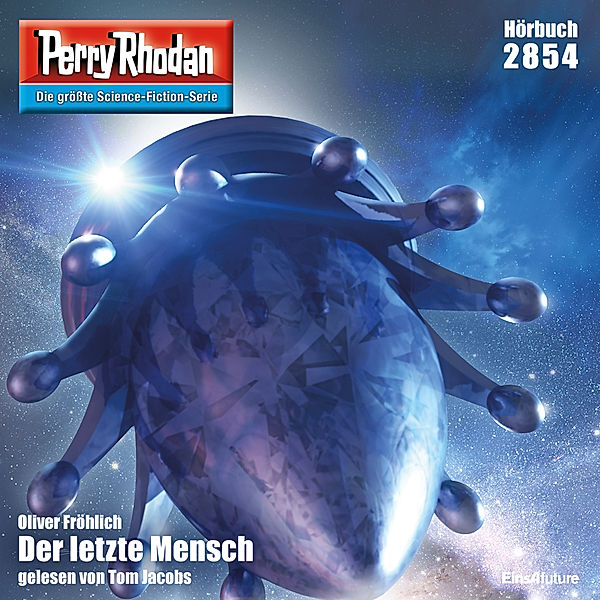 Perry Rhodan-Erstauflage - 2854 - Perry Rhodan 2854: Der letzte Mensch, Oliver Fröhlich