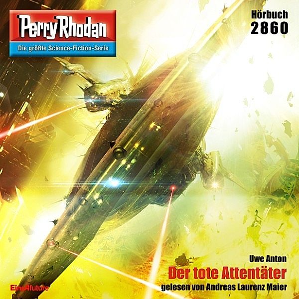 Perry Rhodan-Erstauflage - 2860 - Perry Rhodan 2860: Der tote Attentäter, Uwe Anton