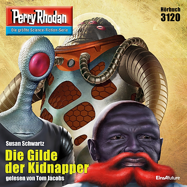 Perry Rhodan-Erstauflage - 3120 - Perry Rhodan 3120: Die Gilde der Kidnapper, Susan Schwartz