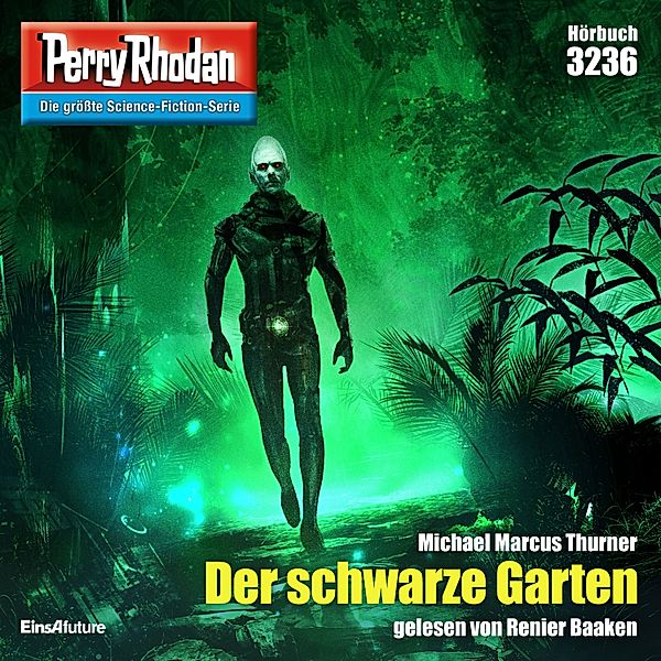 Perry Rhodan-Erstauflage - 3236 - Perry Rhodan 3236: Der schwarze Garten, Michael Marcus Thurner