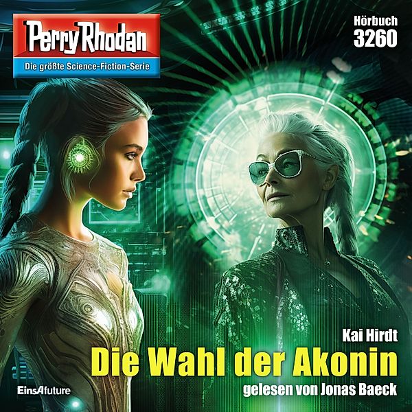 Perry Rhodan-Erstauflage - 3260 - Perry Rhodan 3260: Die Wahl der Akonin, Kai Hirdt