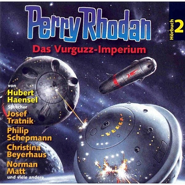 Perry Rhodan Hörspiel - 2 - Perry Rhodan Hörspiel 02: Das Vurguzz-Imperium, Hubert Haensel