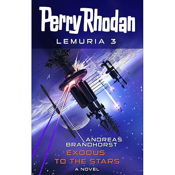 Perry Rhodan Lemuria 3: Exodus to the Stars / Perry Rhodan Lemuria Bd.3, Andreas Brandhorst