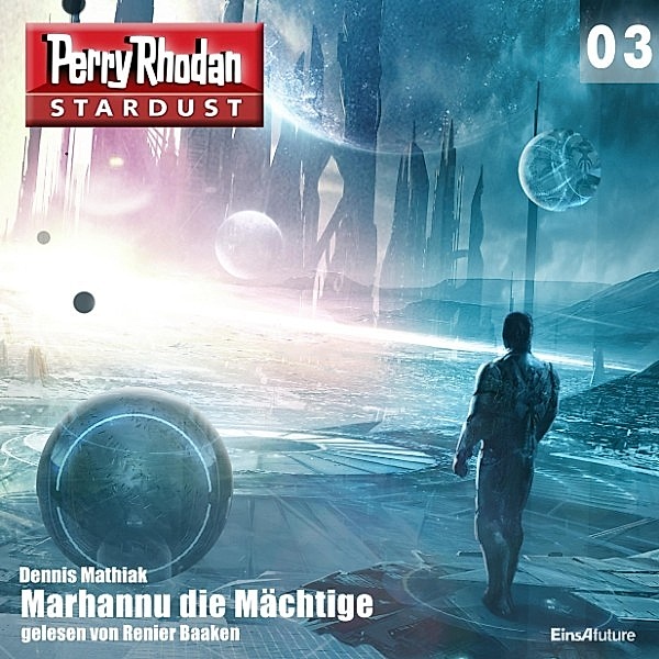 Perry Rhodan Miniserie - Stardust - 3 - Marhannu die Mächtige, Dennis Mathiak