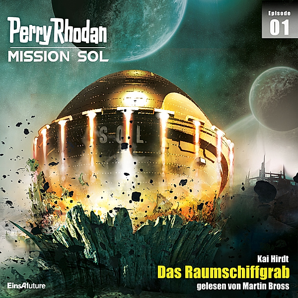 Perry Rhodan - Mission SOL - 1 - Das Raumschiffgrab, Kai Hirdt