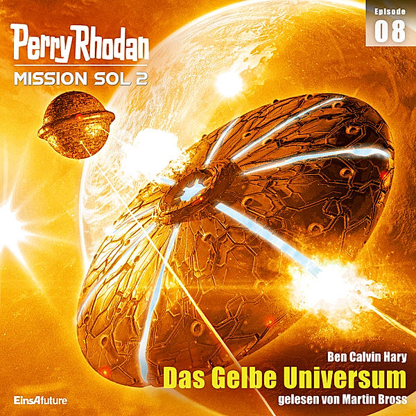 Perry Rhodan - Mission SOL 2020 - 8 - Das Gelbe Universum, Ben Calvin Hary