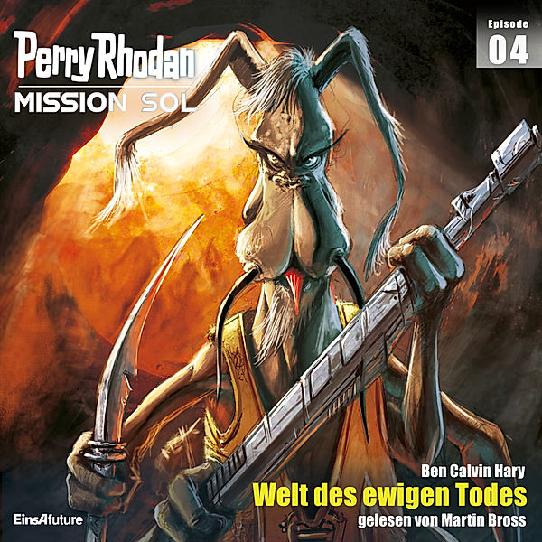 Perry Rhodan - Mission SOL - 4 - Welt des ewigen Todes, Ben Calvin Hary