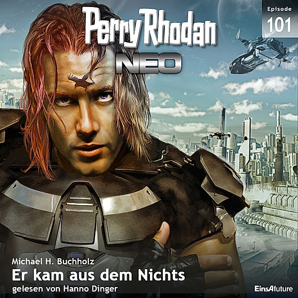 Perry Rhodan - Neo - 101 - Er kam aus dem Nichts, Michael H. Buchholz