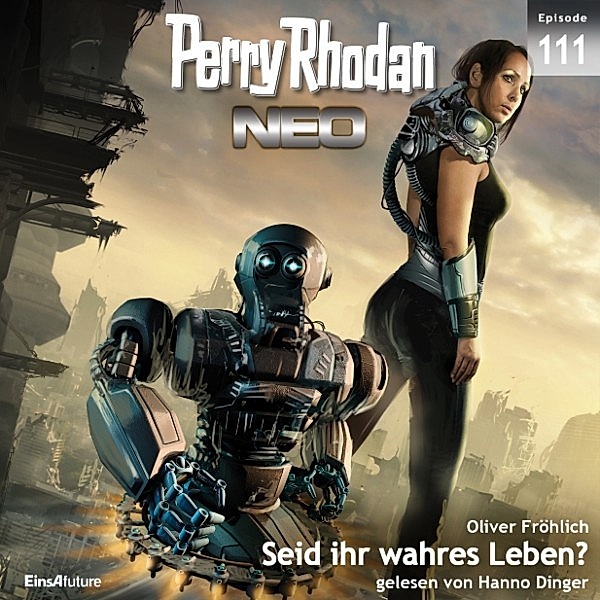 Perry Rhodan - Neo - 111 - Seid ihr wahres Leben?, Oliver Fröhlich