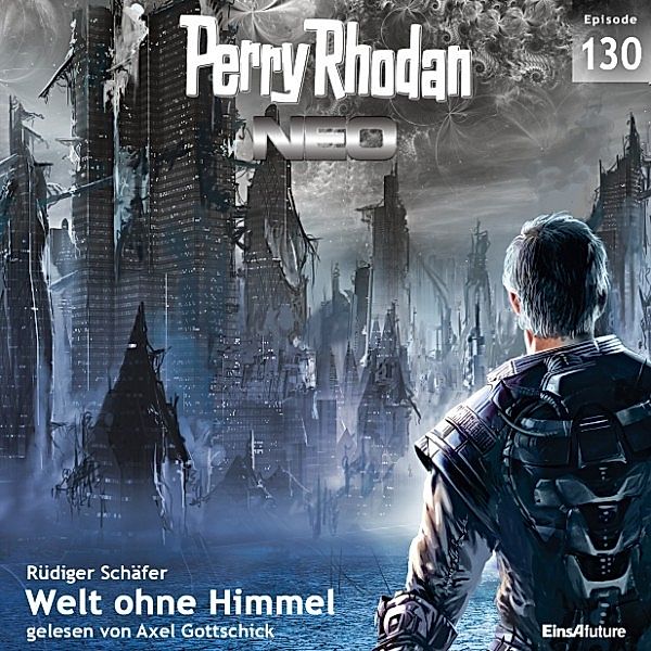 Perry Rhodan - Neo - 130 - Welt ohne Himmel, Rüdiger Schäfer