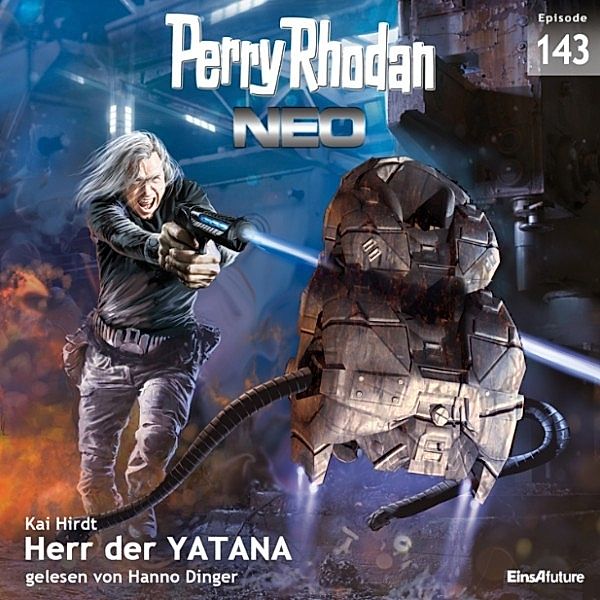 Perry Rhodan - Neo - 143 - Herr der YATANA, Kai Hirdt