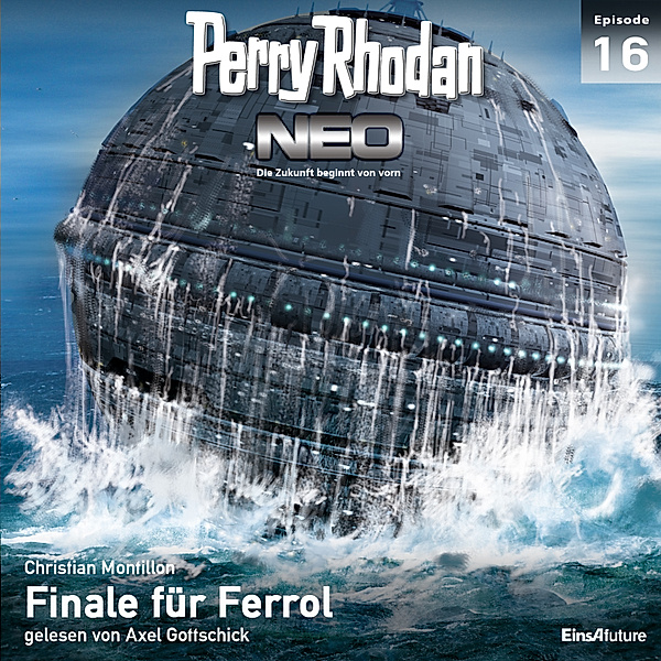 Perry Rhodan Neo - 16 - Perry Rhodan Neo 16: Finale für Ferrol, Christian Montillon