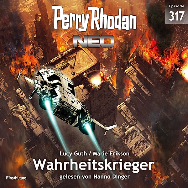 Perry Rhodan Neo - 317 - Perry Rhodan Neo 317: Wahrheitskrieger, Lucy Guth, Marie Erikson