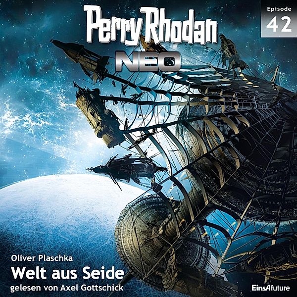 Perry Rhodan Neo - 42 - Perry Rhodan Neo 42: Welt aus Seide, Oliver Plaschka