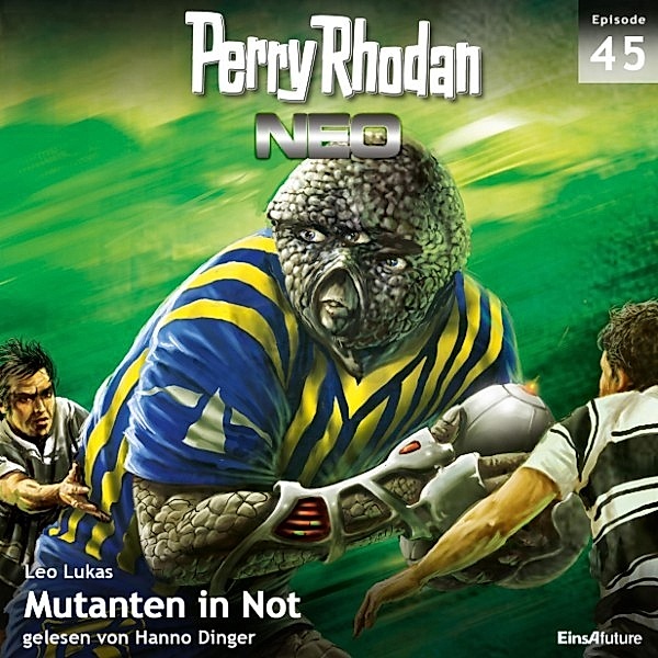 Perry Rhodan Neo - 45 - Perry Rhodan Neo 45: Mutanten in Not, Leo Lukas