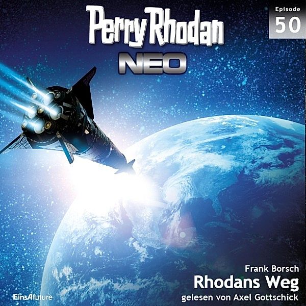 Perry Rhodan Neo - 50 - Perry Rhodan Neo 50: Rhodans Weg, Frank Borsch