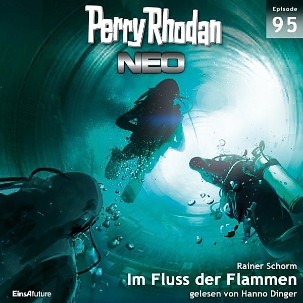 Perry Rhodan - Neo - 95 - Im Fluss der Flammen, Rainer Schorm