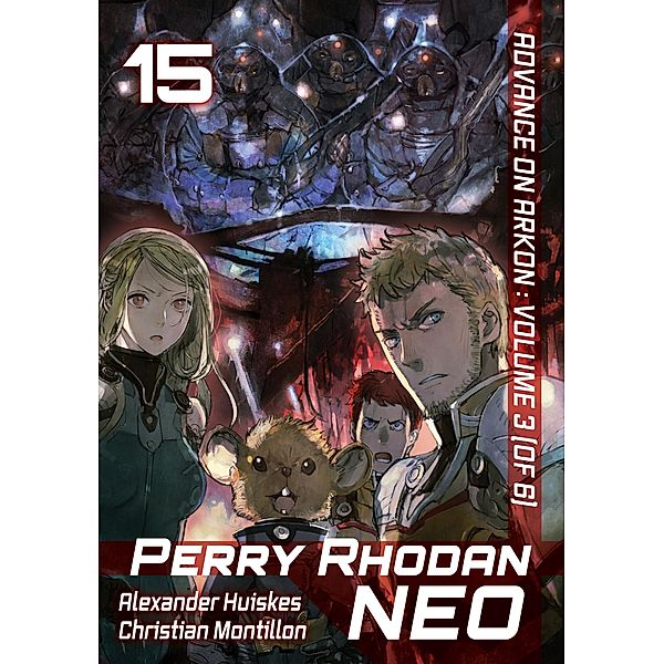 Perry Rhodan NEO: Volume 15 (English Edition) / Perry Rhodan NEO (English Edition) Bd.15, Alexander Huiskes, Christian Montillon