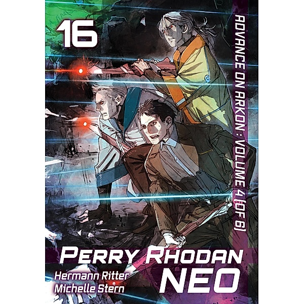 Perry Rhodan NEO: Volume 16 (English Edition) / Perry Rhodan NEO (English Edition) Bd.16, Hermann Ritter, Michelle Stern