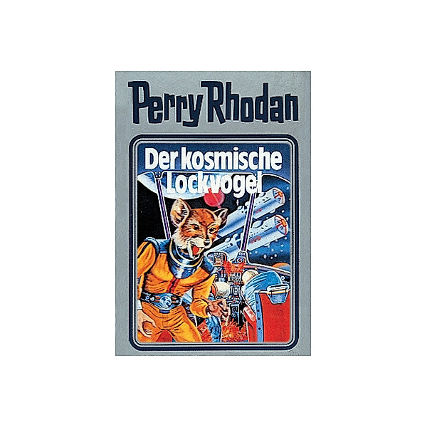 Perry Rhodan / Perry Rhodan Band 4: Der kosmische Lockvogel, Kurt Mahr, Clark Darlton, K. H. Scheer