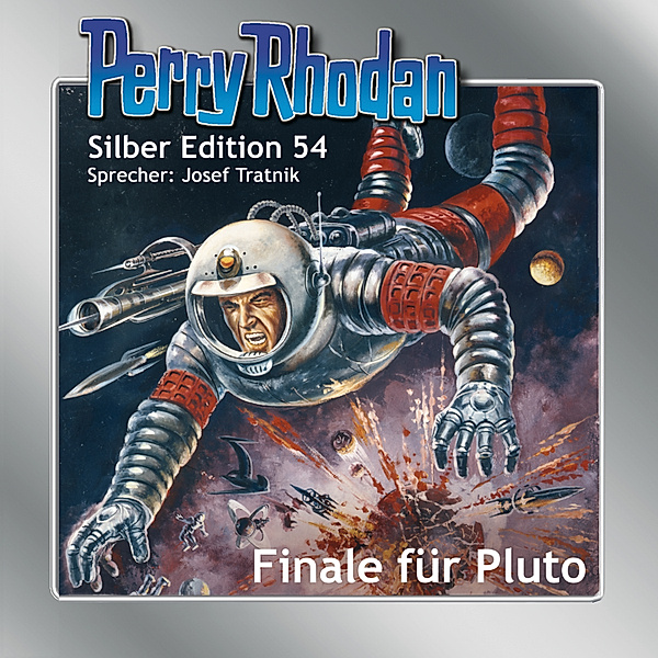 Perry Rhodan Silber Edition - 54 - Perry Rhodan Silber Edition 54: Finale für Pluto, Clark Darlton, William Voltz, Hans Kneifel, H. G. Ewers