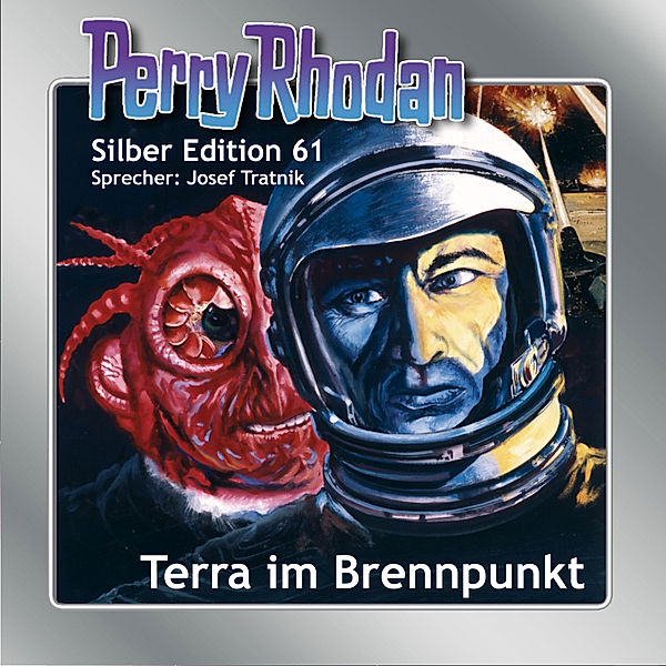 Perry Rhodan Silber Edition - 61 - Perry Rhodan Silber Edition 61: Terra im Brennpunkt, Clark Darlton, William Voltz, Ernst Vlcek, H. G. Ewers