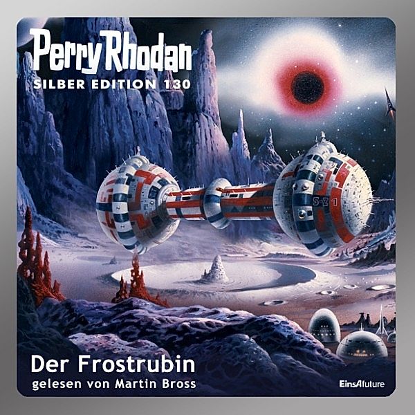 Perry Rhodan Silberedition - 130 - Der Frostrubin, William Voltz, K.H. Scheer, Kurt Mahr, H.G. Ewers