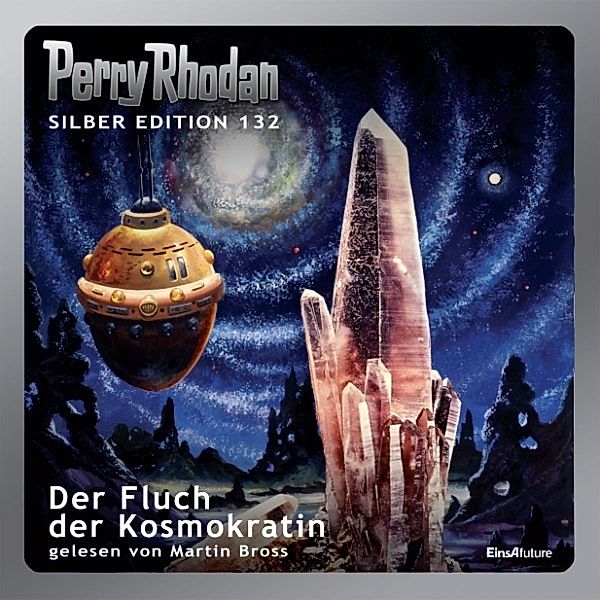 Perry Rhodan Silberedition - 132 - Der Fluch der Kosmokratin, Clark Darlton, William Voltz, Kurt Mahr, H. G. Ewers