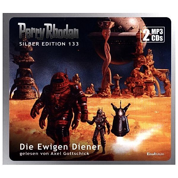 Perry Rhodan Silberedition - 133 - Die ewigen Diener, Ernst Vlcek, Marianne Sydow, H. G. Francis, Kurt Mahr