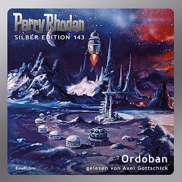 Perry Rhodan Silberedition - 143 - Ordoban, Kurt Mahr, Thomas Ziegler, H. G. Francis, Arndt Ellmer, H. G. Ewers, Detlev G. Winter