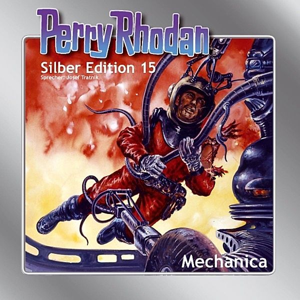 Perry Rhodan Silberedition - 15 - Mechanica, Clark Darlton, William Voltz, K.H. Scheer, Kurt Mahr, Kurt Brand