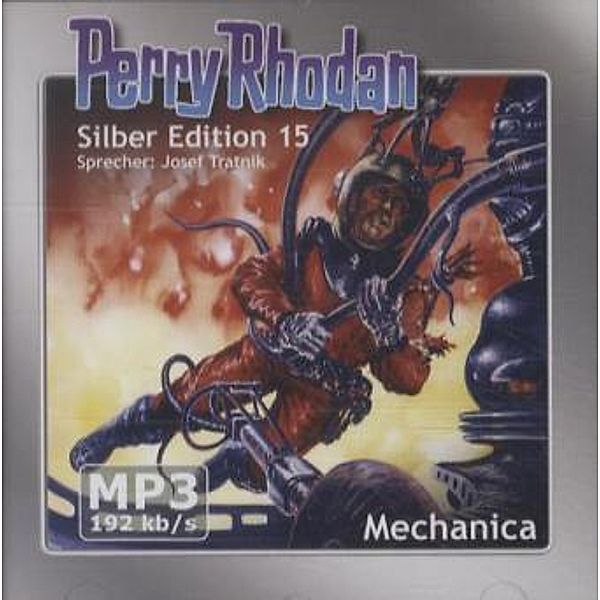 Perry Rhodan Silberedition - 15 - Mechanica, Clark Darlton, K.-H. Scheer, Kurt Brand, Kurt Mahr, William Voltz