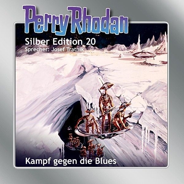 Perry Rhodan Silberedition - 20 - Kampf gegen die Blues, Clark Darlton, William Voltz, Kurt Mahr, Kurt Brand