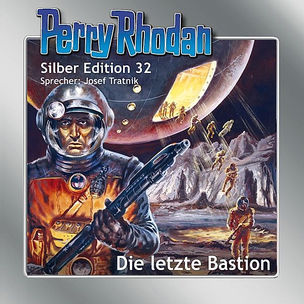 Perry Rhodan Silberedition - 32 - Die letzte Bastion, Clark Darlton, William Voltz, Kurt Mahr, H.G. Ewers