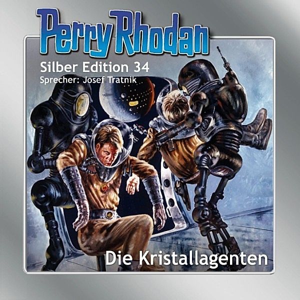 Perry Rhodan Silberedition - 34 - Die Kristallagenten, William Voltz, K.H. Scheer, Kurt Mahr, H.G. Ewers