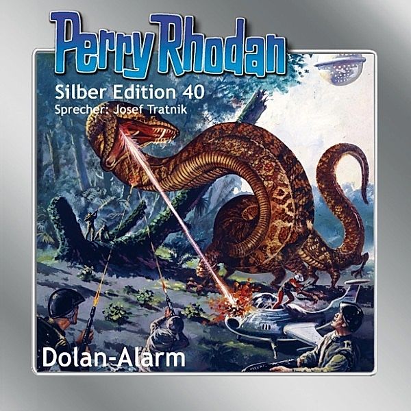 Perry Rhodan Silberedition - 40 - Dolan-Alarm, Clark Darlton, William Voltz, Hans Kneifel, H.G. Ewers