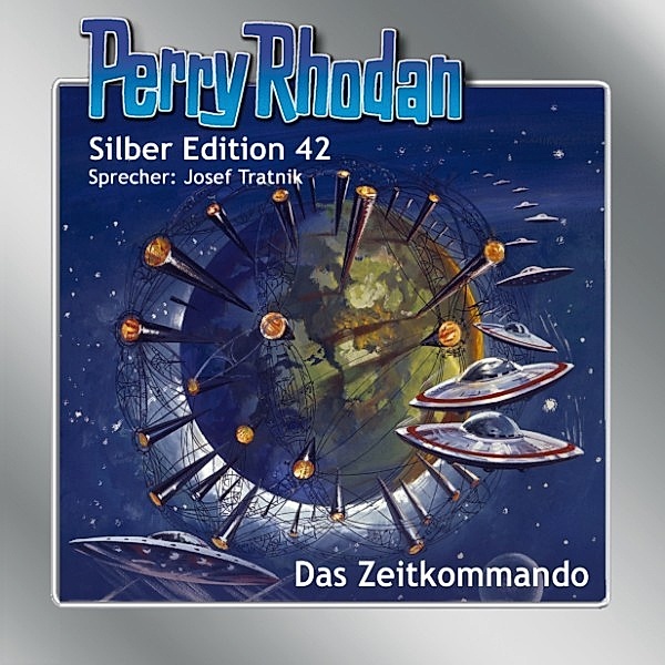 Perry Rhodan Silberedition - 42 - Das Zeitkommando, Clark Darlton, William Voltz, Kurt Mahr, Hans Kneifel