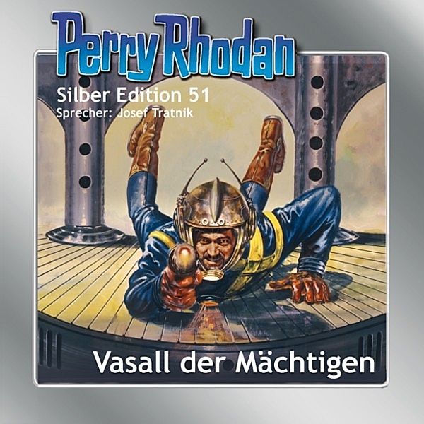 Perry Rhodan Silberedition - 51 - Vasall der Mächtigen, Clark Darlton, William Voltz, Hans Kneifel, H. G. Ewers