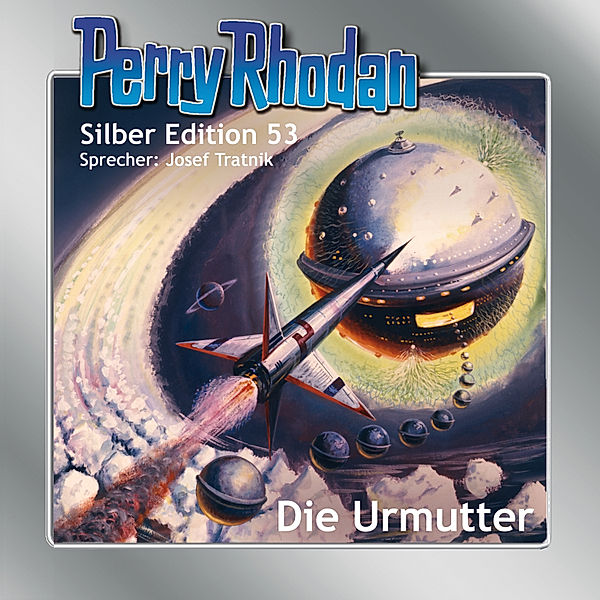 Perry Rhodan Silberedition - 53 - Die Urmutter, Clark Darlton, William Voltz, Hans Kneifel, H. G. Ewers