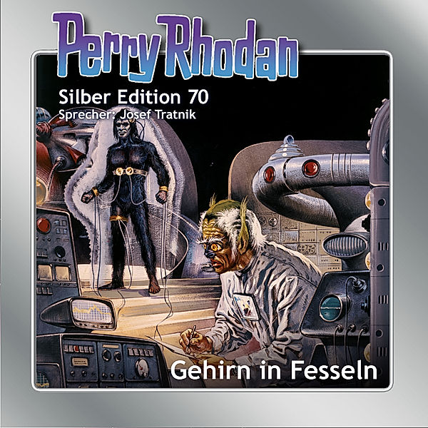 Perry Rhodan Silberedition - 70 - Gehirn in Fesseln, William Voltz, Kurt Mahr, Ernst Vlcek, H. G. Francis, Hans Kneifel