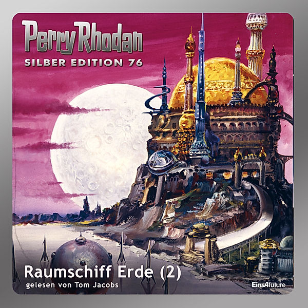 Perry Rhodan Silberedition - 76 - Raumschiff Erde (Teil 2), William Voltz, Hans Kneifel