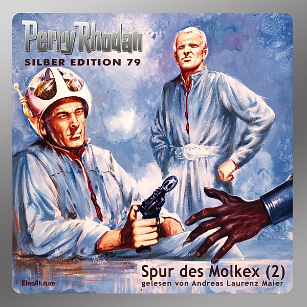 Perry Rhodan Silberedition - 79 - Spur des Molkex (Teil 2), Clark Darlton, Kurt Mahr, Hans Kneifel, H.G. Ewers