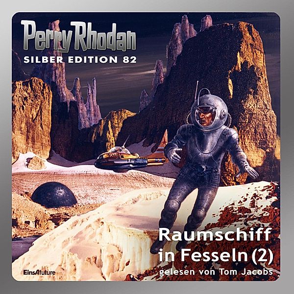 Perry Rhodan Silberedition - 82 - Raumschiff in Fesseln (Teil 2), Clark Darlton, William Voltz, Kurt Mahr, Ernst Vlcek, Hans Kneifel, H.G. Ewers