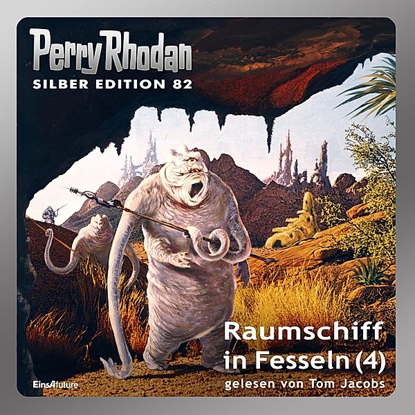 Perry Rhodan Silberedition - 82 - Raumschiff in Fesseln (Teil 4), Clark Darlton, William Voltz, Kurt Mahr, Horst Hoffmann, Ernst Vlcek, Hans Kneifel, H.G. Ewers