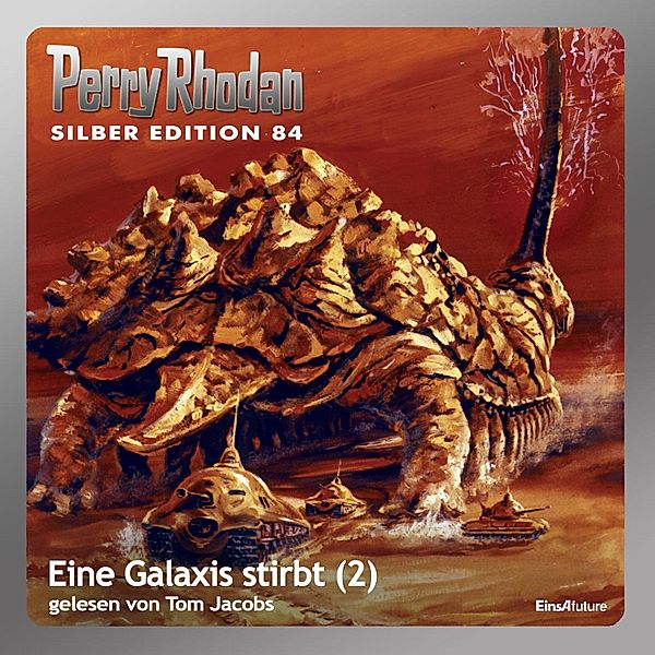 Perry Rhodan Silberedition - 84 - Eine Galaxis stirbt (Teil 2), H.g. Francis, H.G. Ewers, Erst Vleck, Hubert Haensel, William Voltz